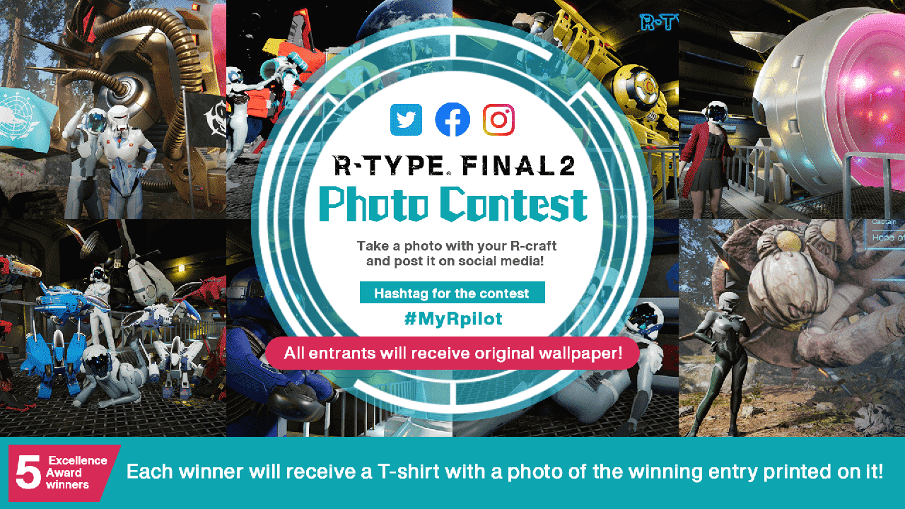 R-TYPE® FINAL2 Photo Contest Each winner will receive a T-shirt with a photo of the winning entry printed on it